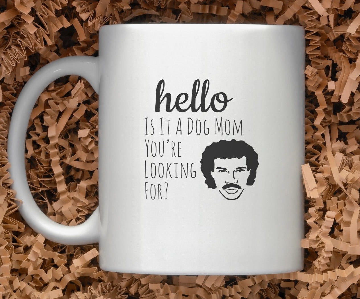 Hello Is It A Dog Mom You're Looking For Mug