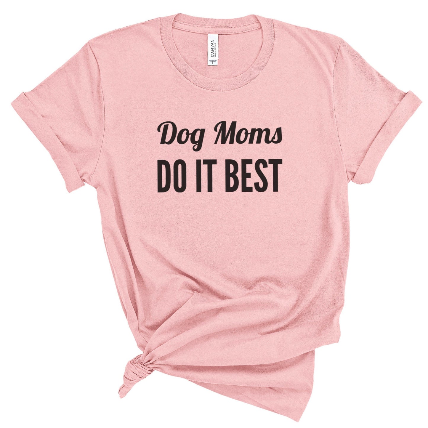 Dog Moms Do It Best