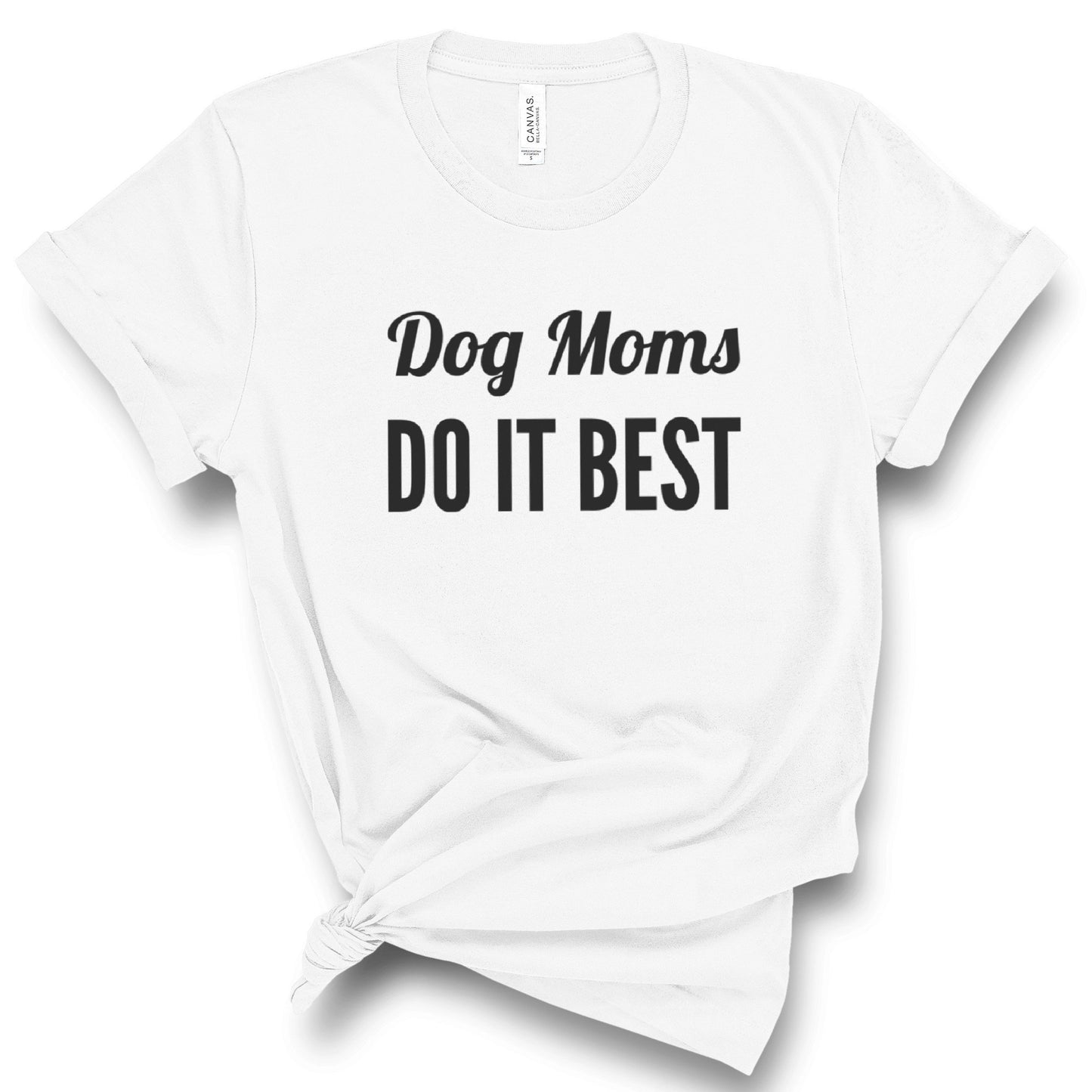 Dog Moms Do It Best