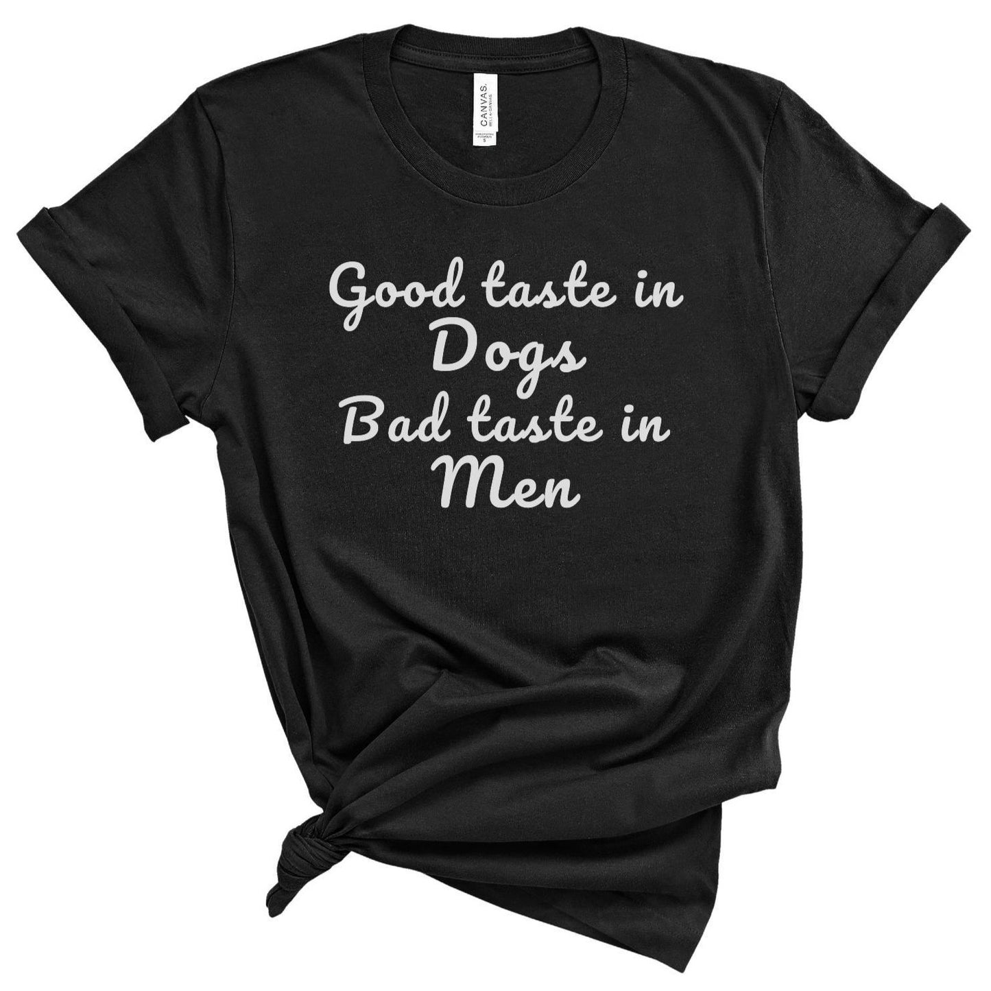 Good Taste In Dogs Bad Taste In Men