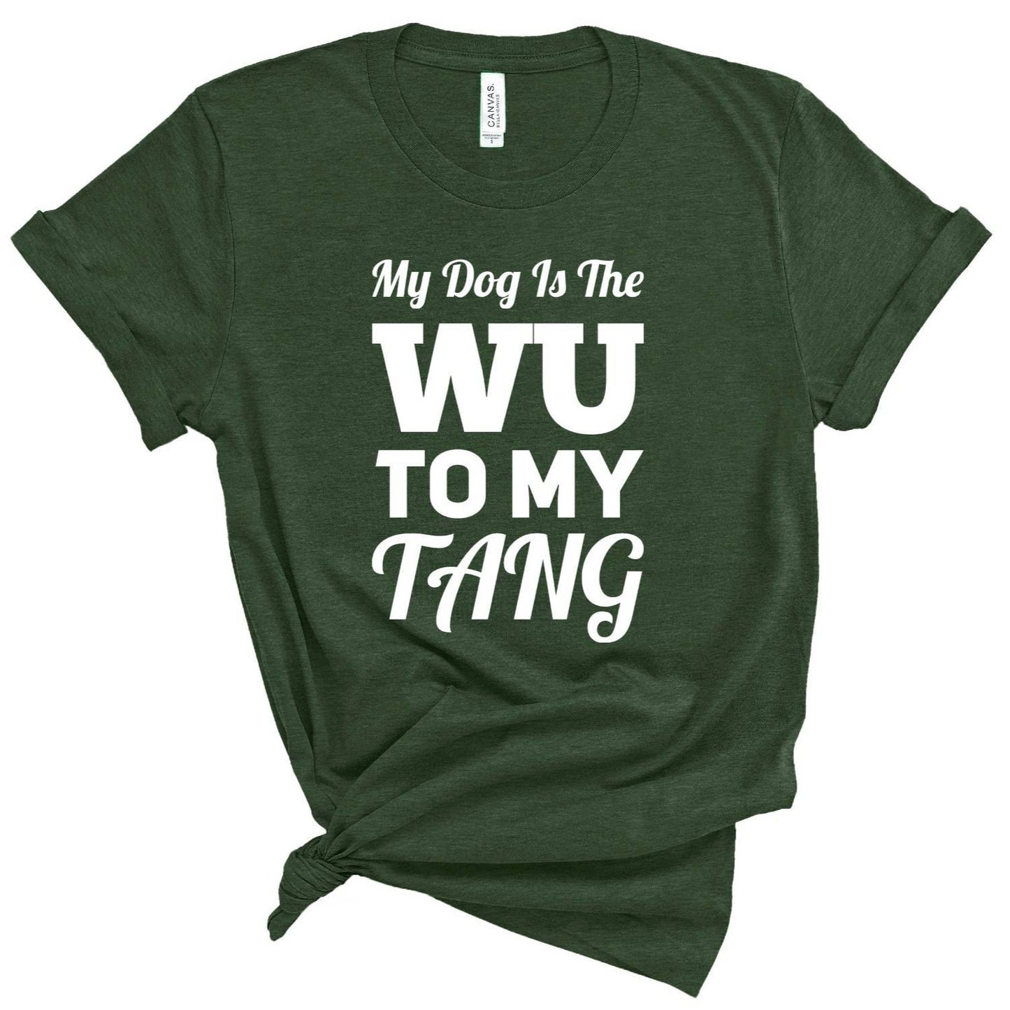 My Dog Is the WU To My TANG