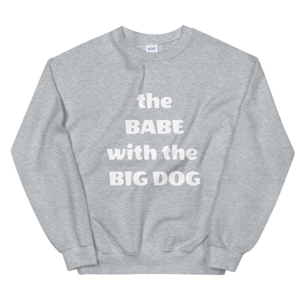 The Babe With the Big Dog Sweatshirt