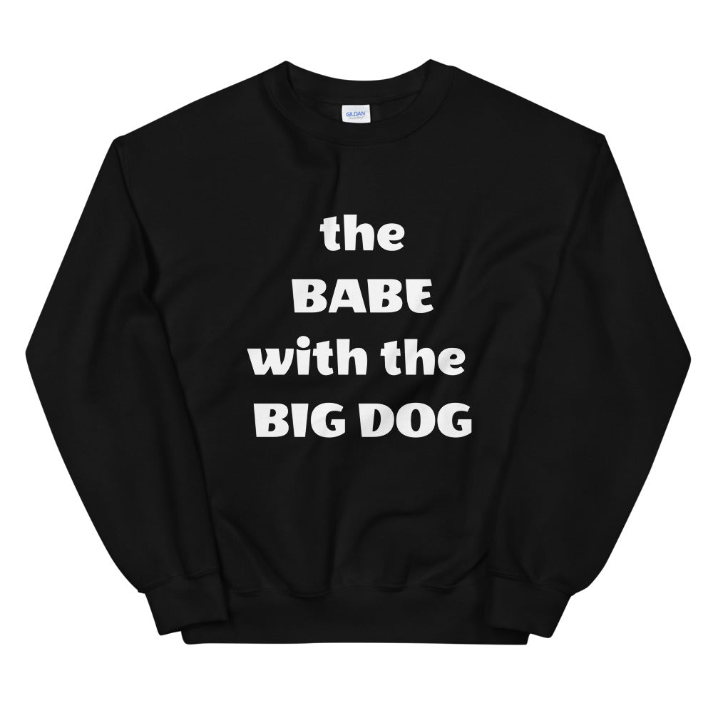 The Babe With the Big Dog Sweatshirt