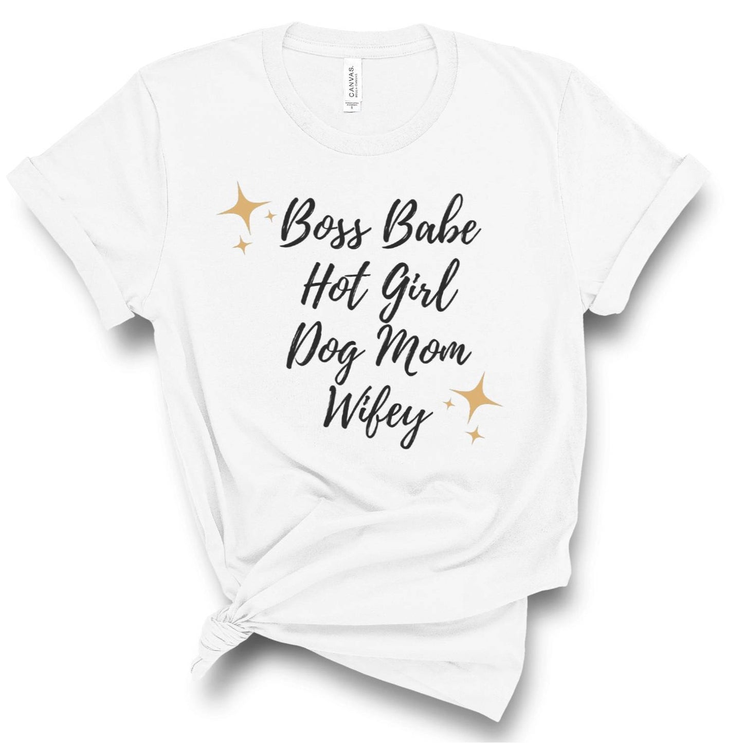 Boss Babe - Hot Girl - Dog Mom - Wifey