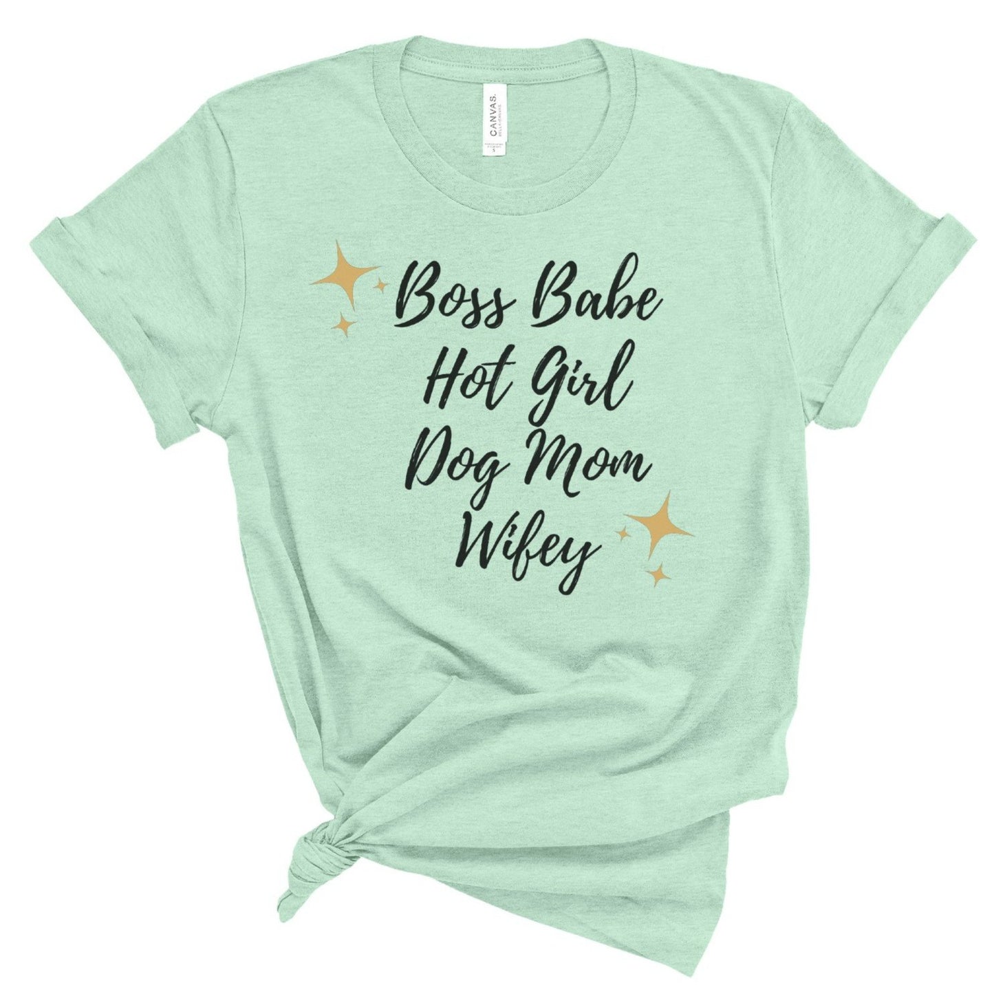 Boss Babe - Hot Girl - Dog Mom - Wifey