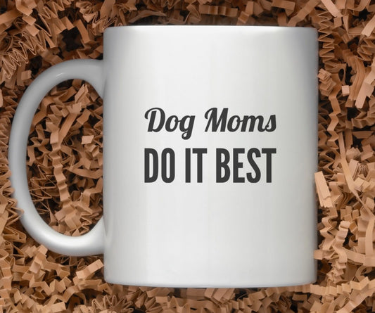 Dog Moms Do It Best Mug