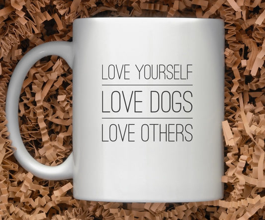 Love Yourself Love Dogs Love Others Mug