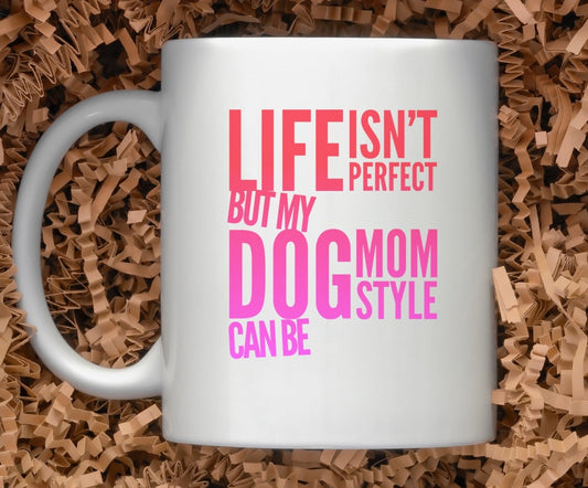 Perfect Dog Mom Style Mug