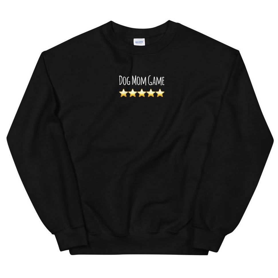 Dog Mom Game 5-Star Sweatshirt