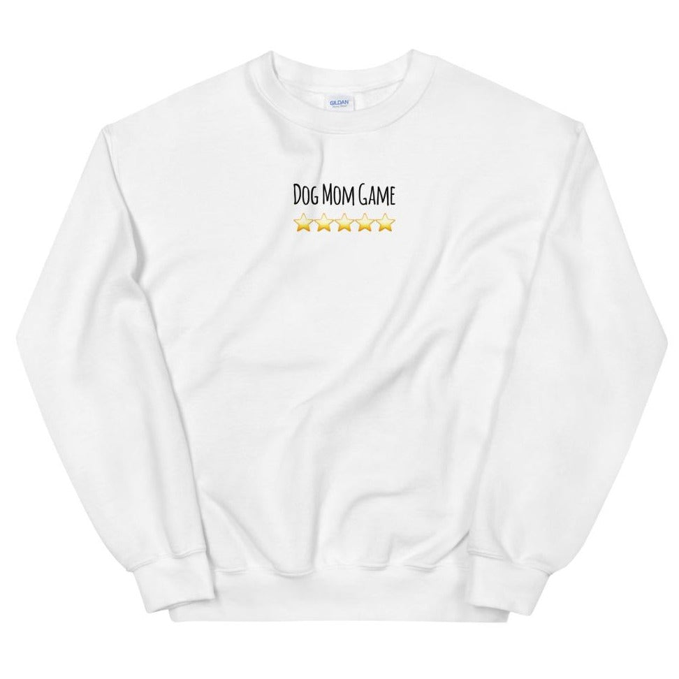 Dog Mom Game 5-Star Sweatshirt