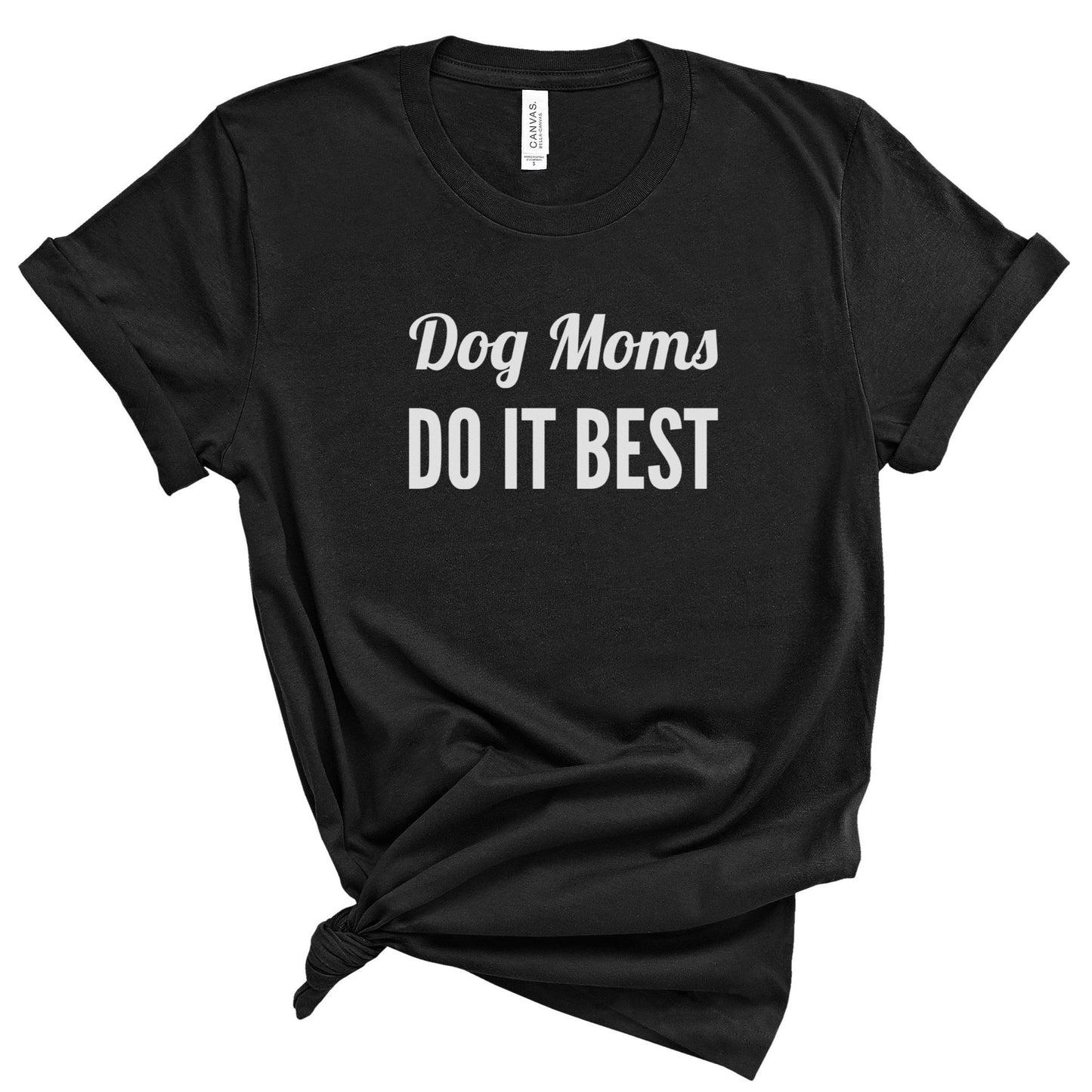 Dog Moms Do It Best