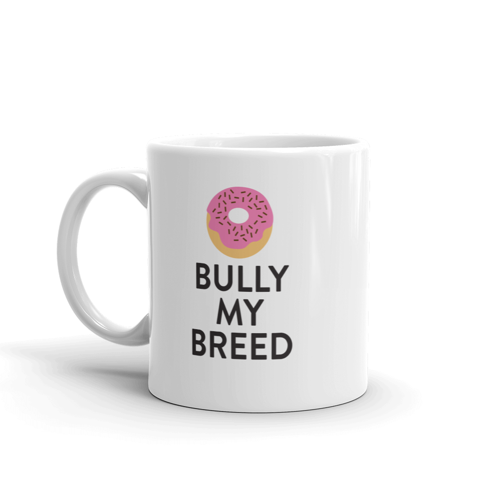 Donut Bully My Breed Mug