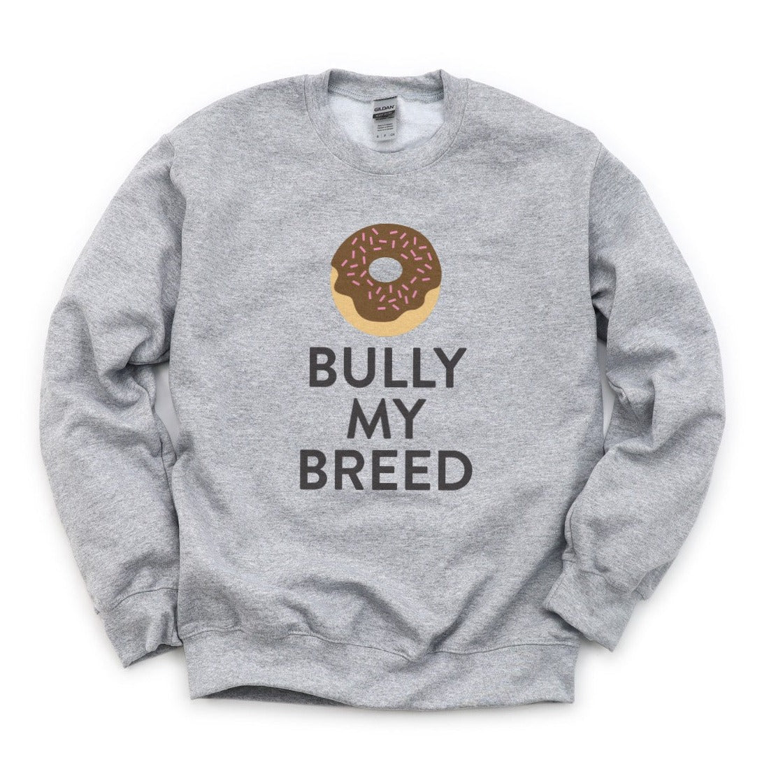 DONUT BULLY MY BREED Sweatshirt