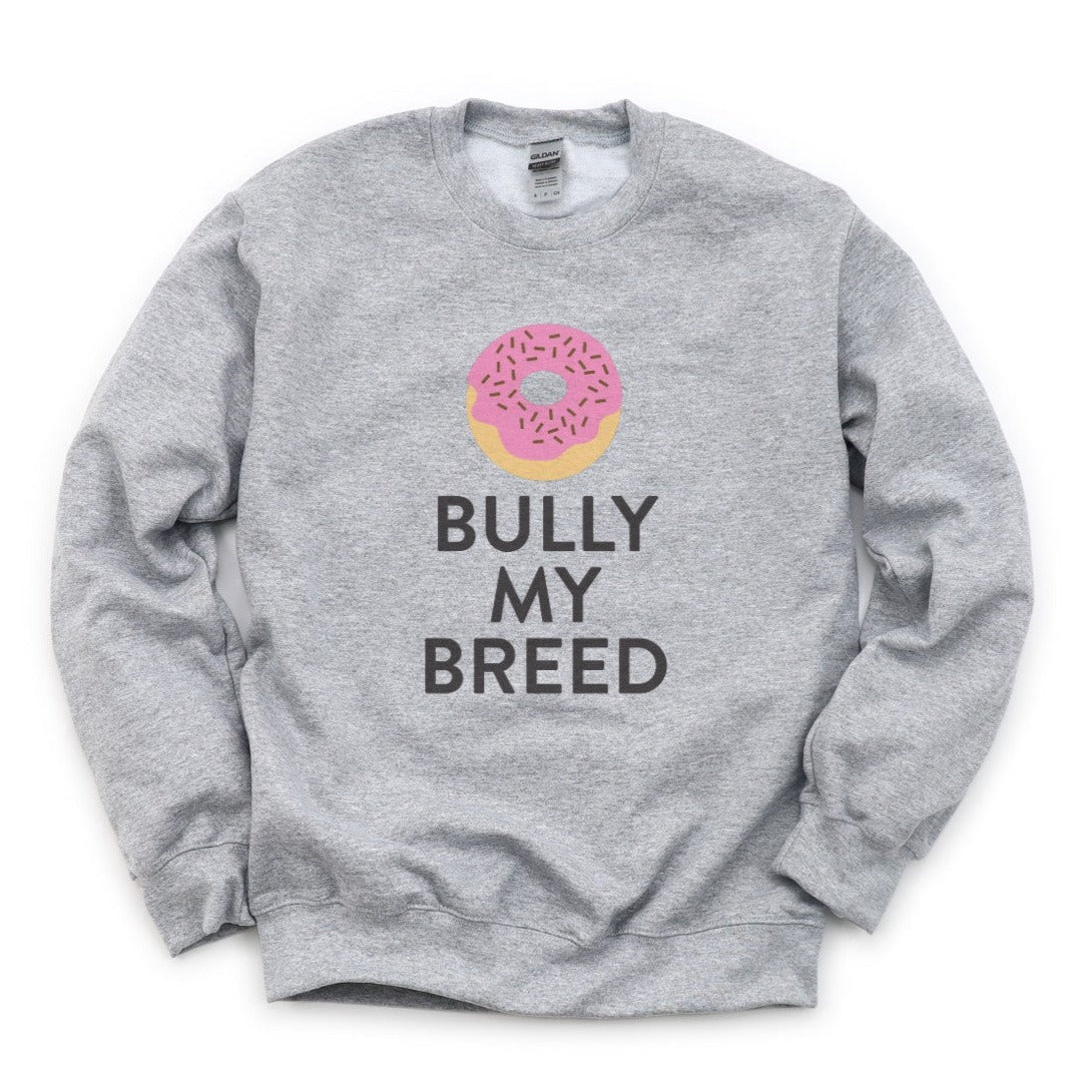 DONUT BULLY MY BREED Sweatshirt