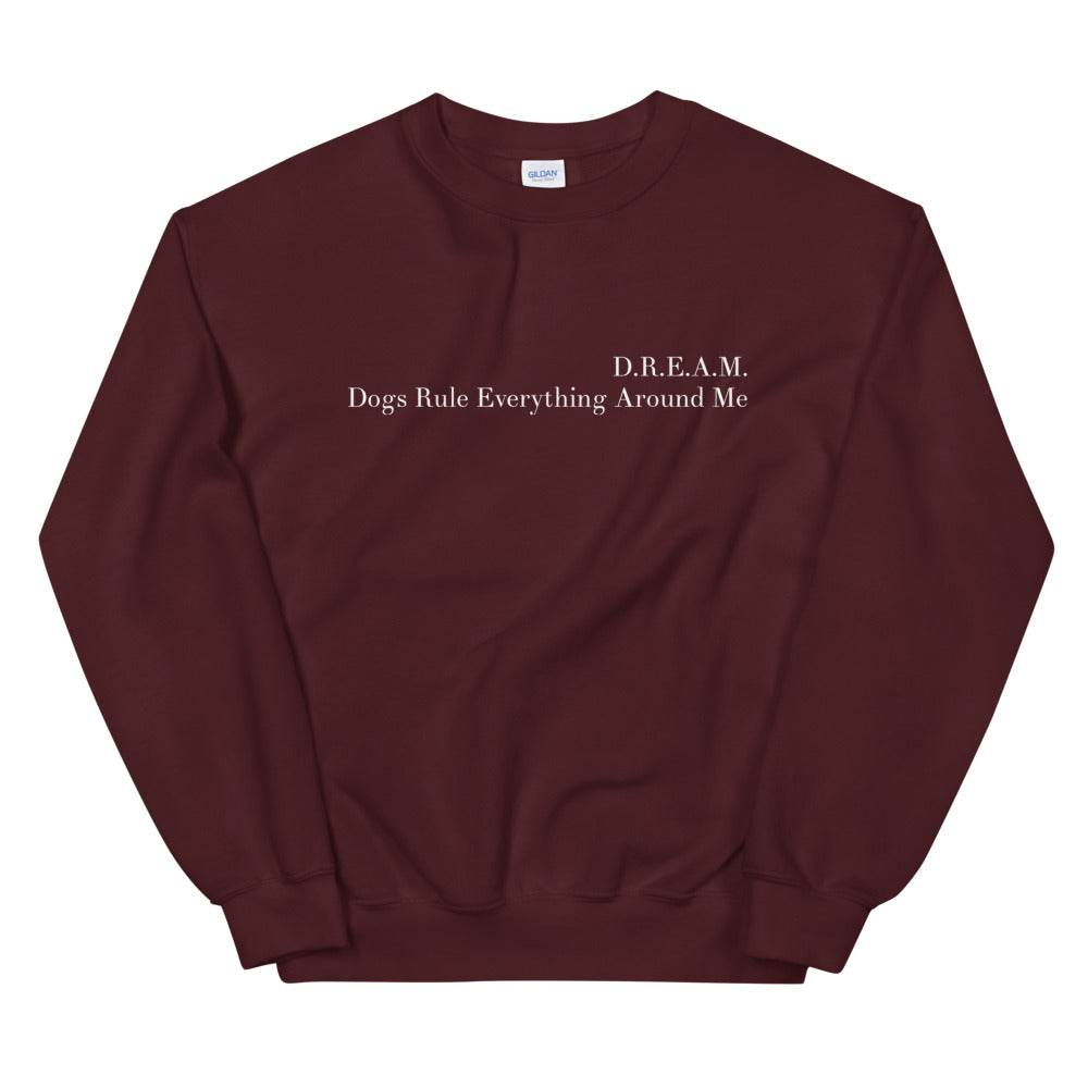 Dogs Rule Everything Around Me Sweatshirt