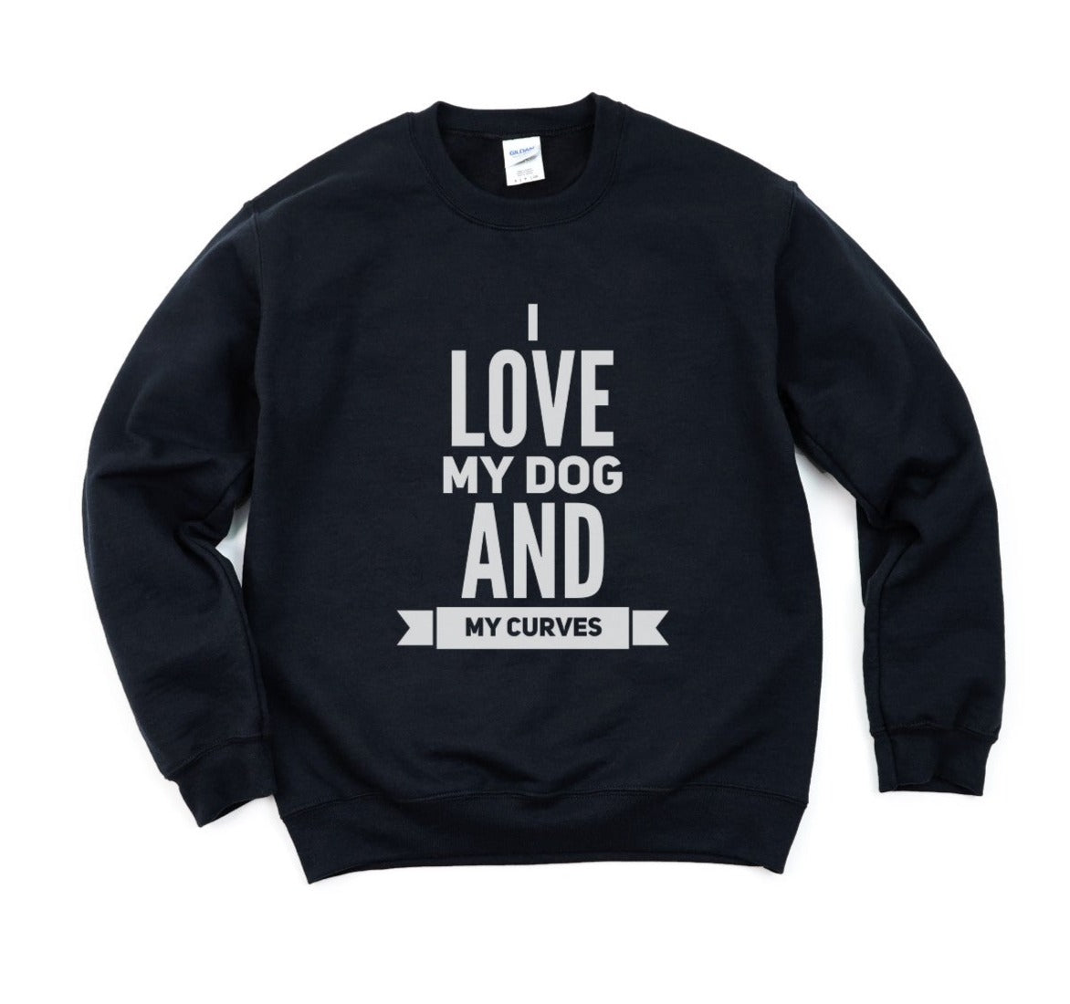 I Love My Dog And My Curves Sweatshirt