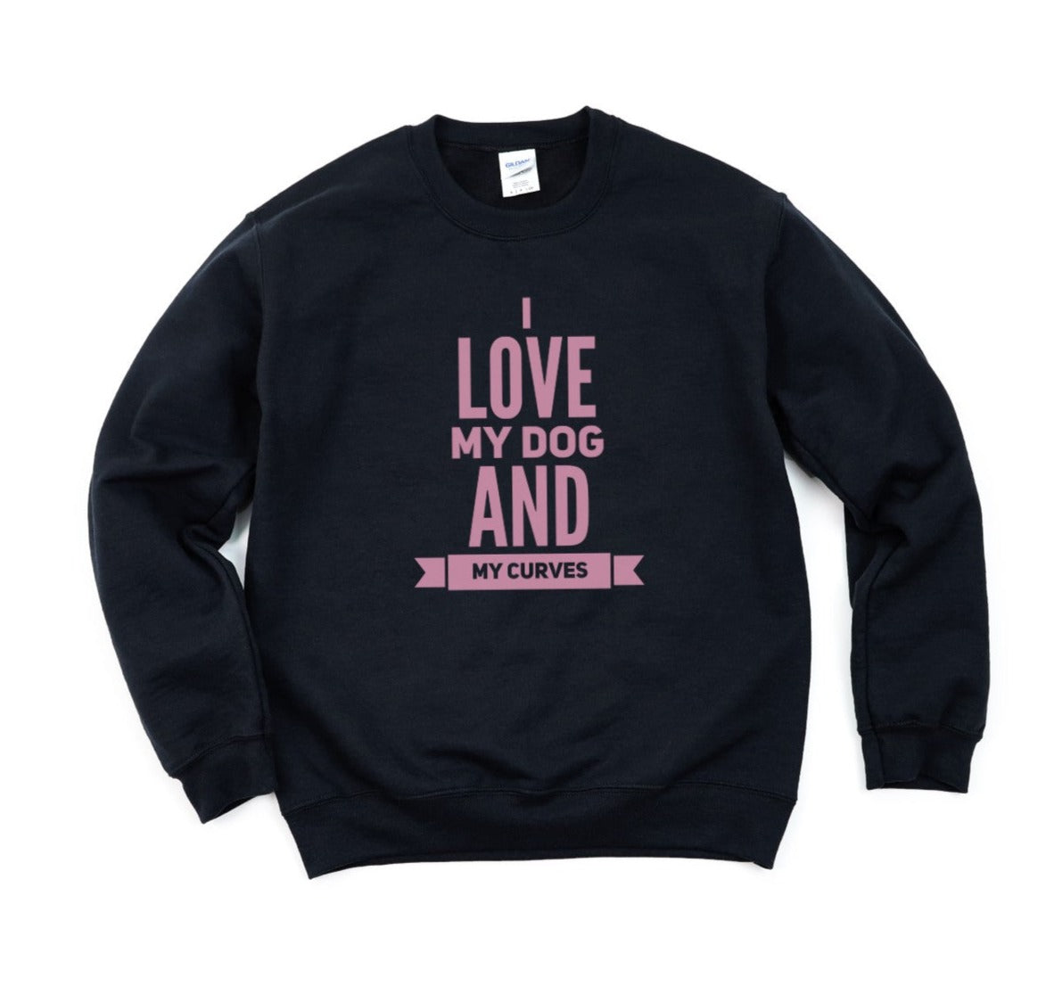 I Love My Dog And My Curves Sweatshirt
