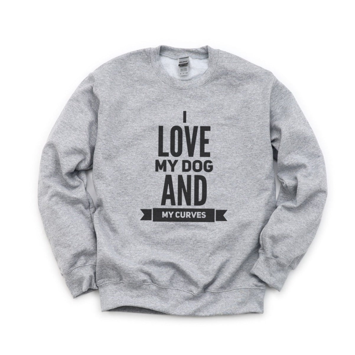 I Love My Dog And My Curves Sweatshirt