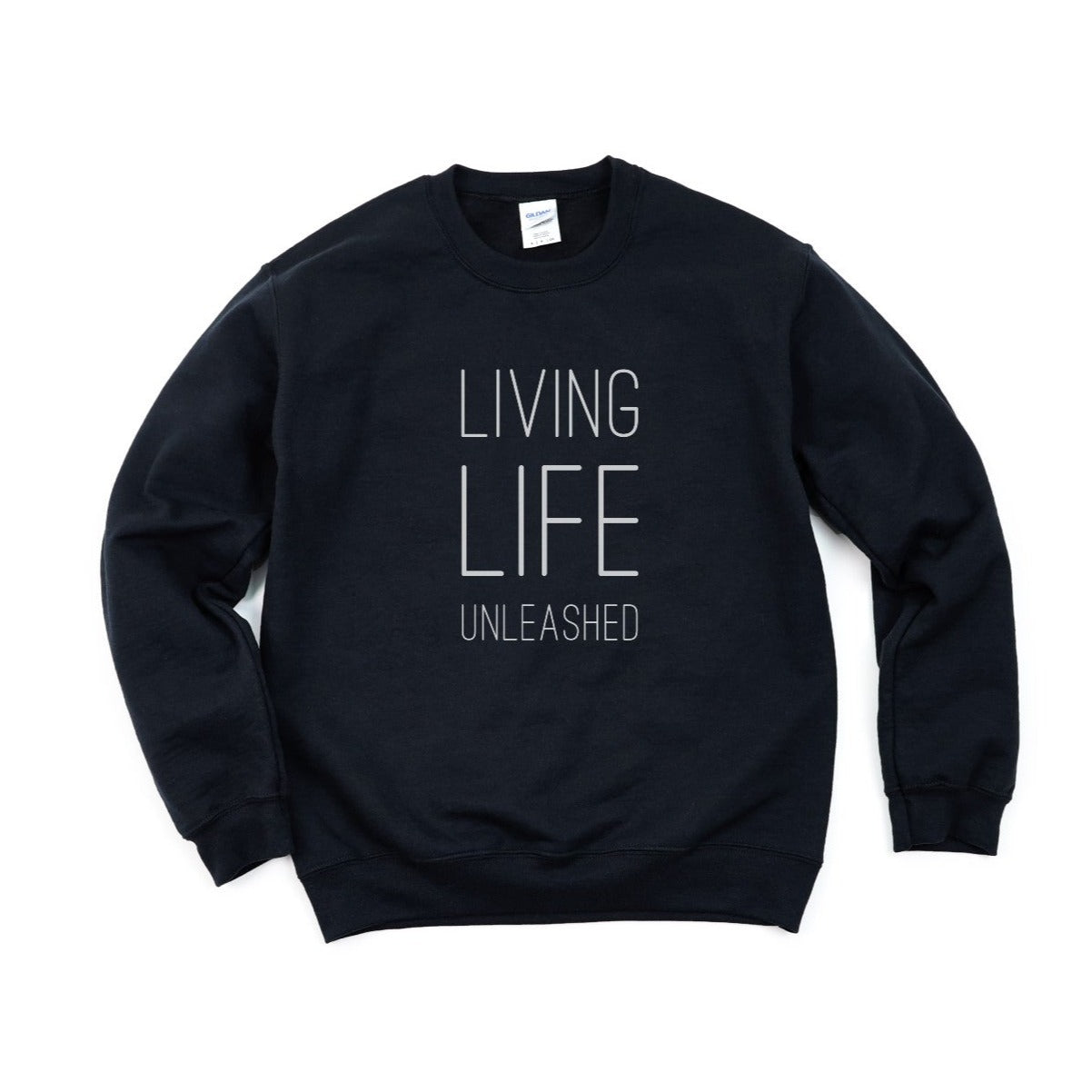 Living Life Unleashed Sweatshirt