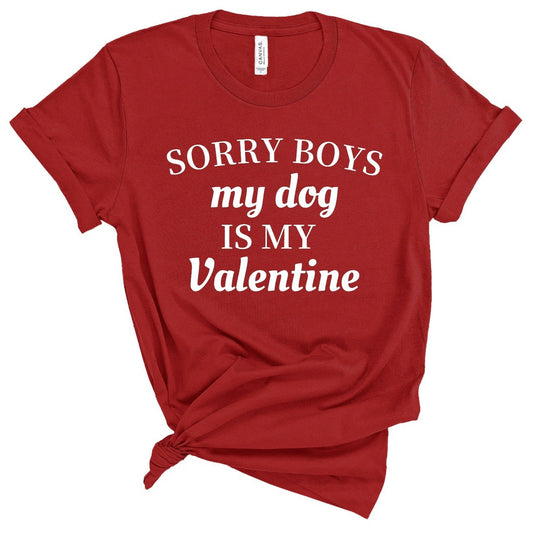 Sorry Boys My Dog Is My Valentine