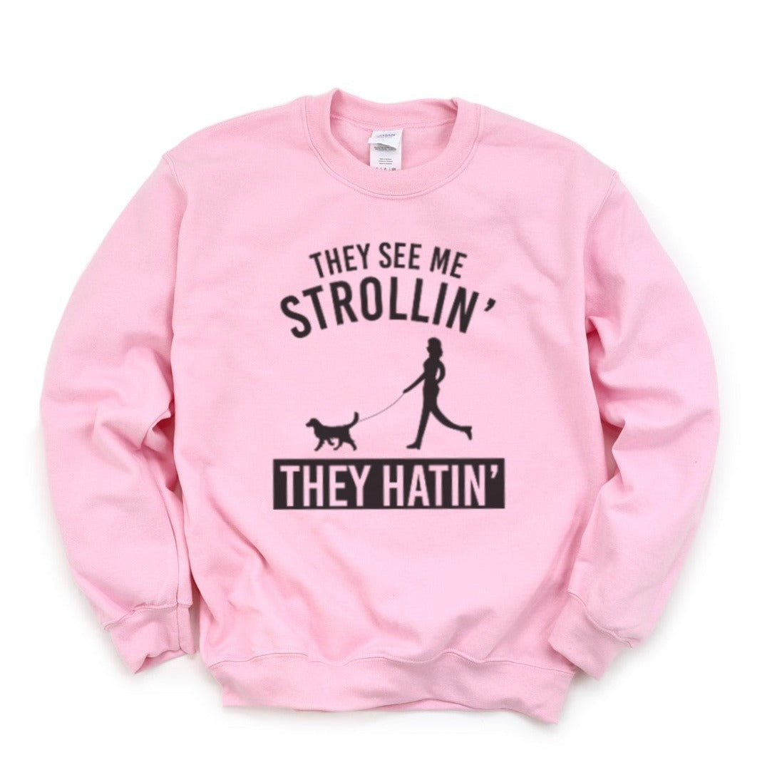 They See Me Strollin' Sweatshirt