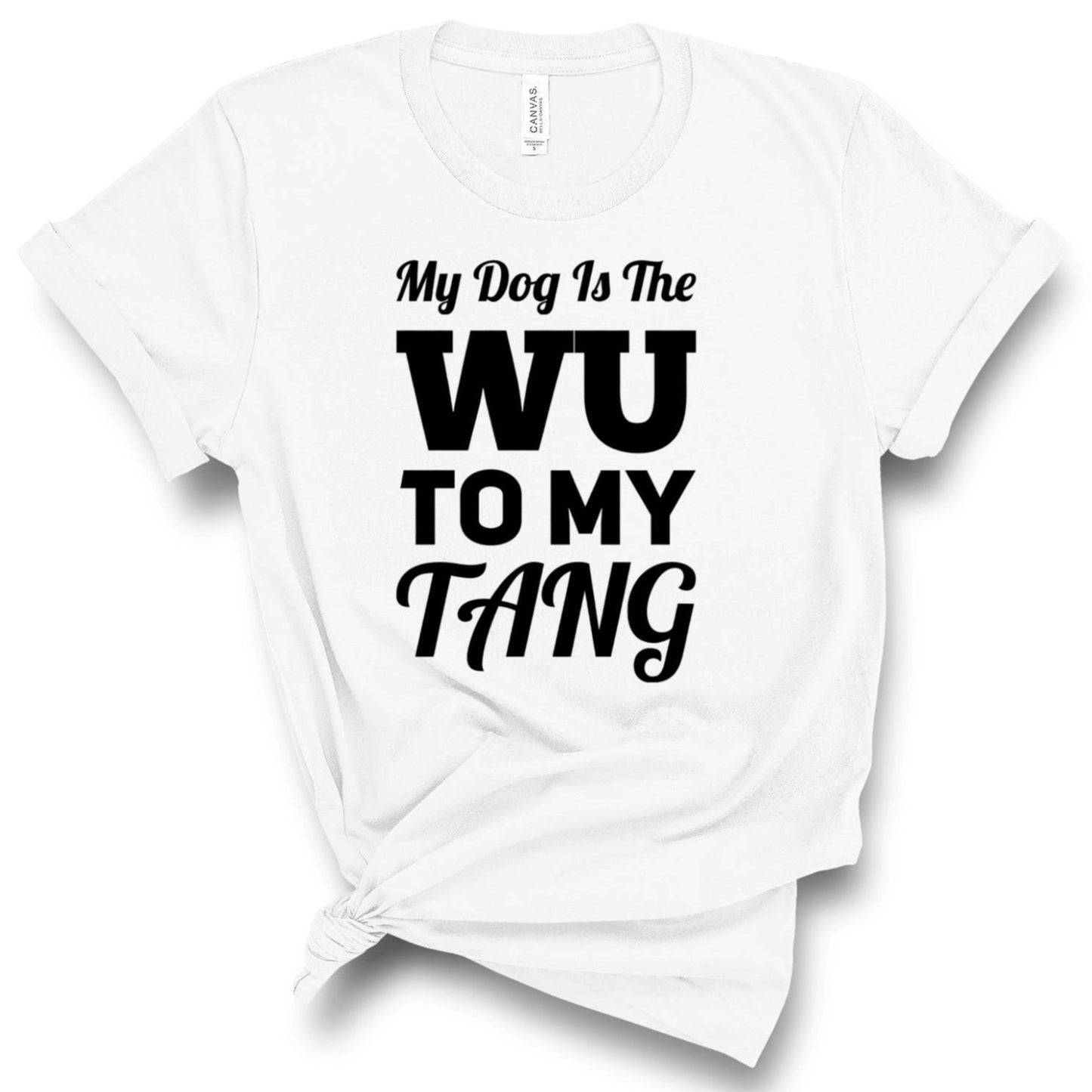 My Dog Is the WU To My TANG